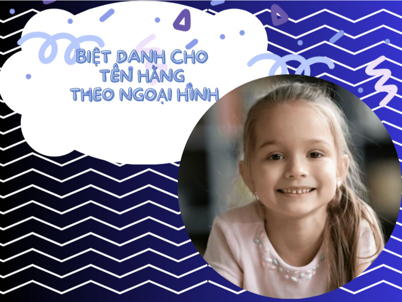 Biệt danh cho tên Hằng theo vóc dáng