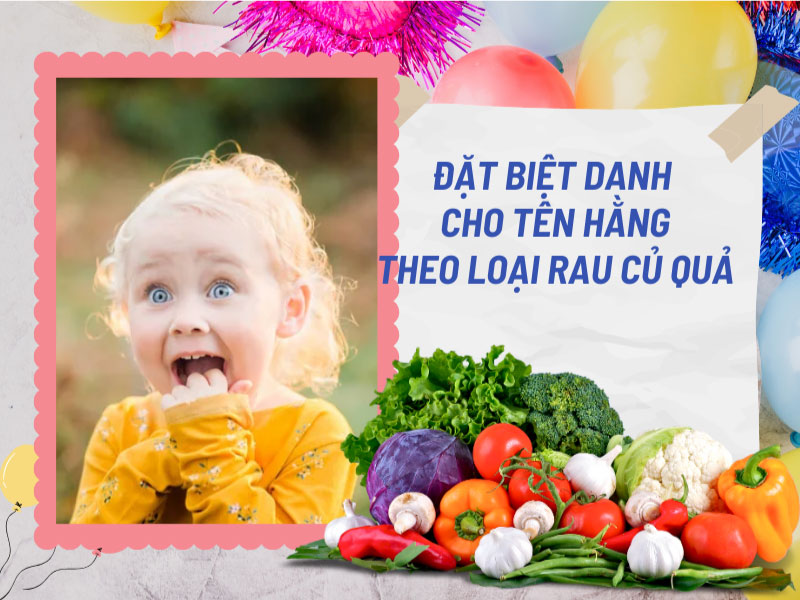 Biệt danh theo loại rau củ quả yêu thích