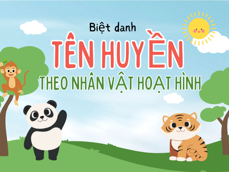 Biệt danh cho tên Huyền theo nhân vật hoạt hình