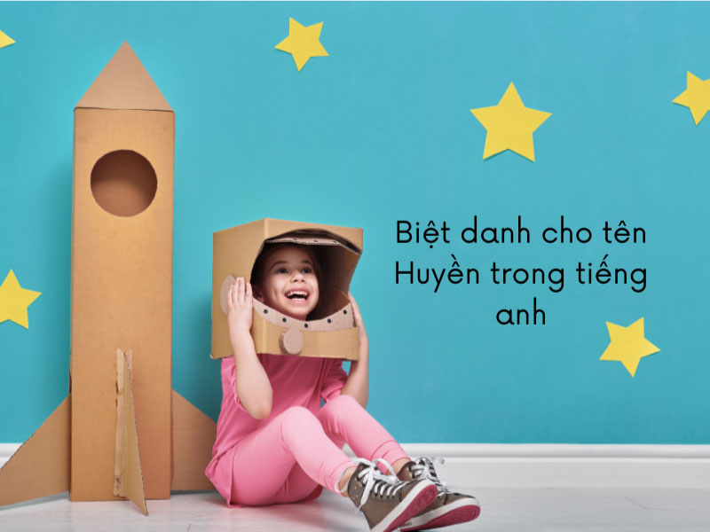 Biệt danh cho tên Huyền trong tiếng anh độc đáo