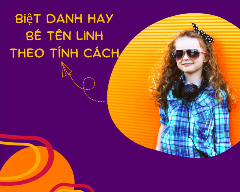 Biệt danh hay cho bé tên Linh theo tính cách