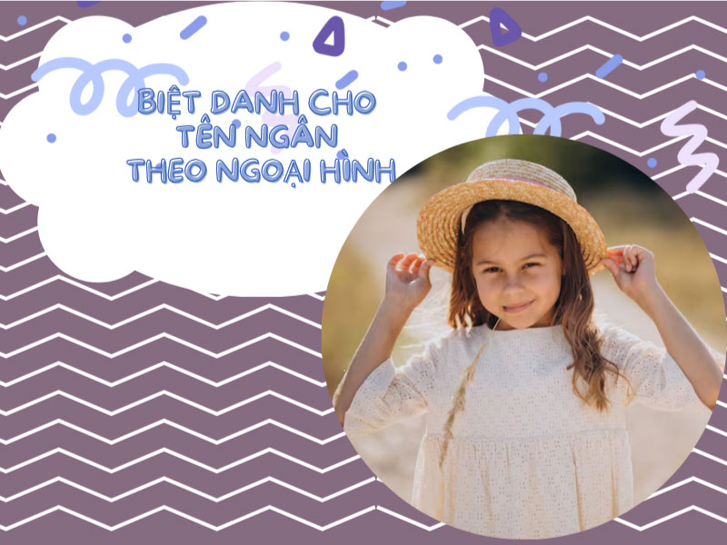 Biệt danh cho tên Ngân theo ngoại hình