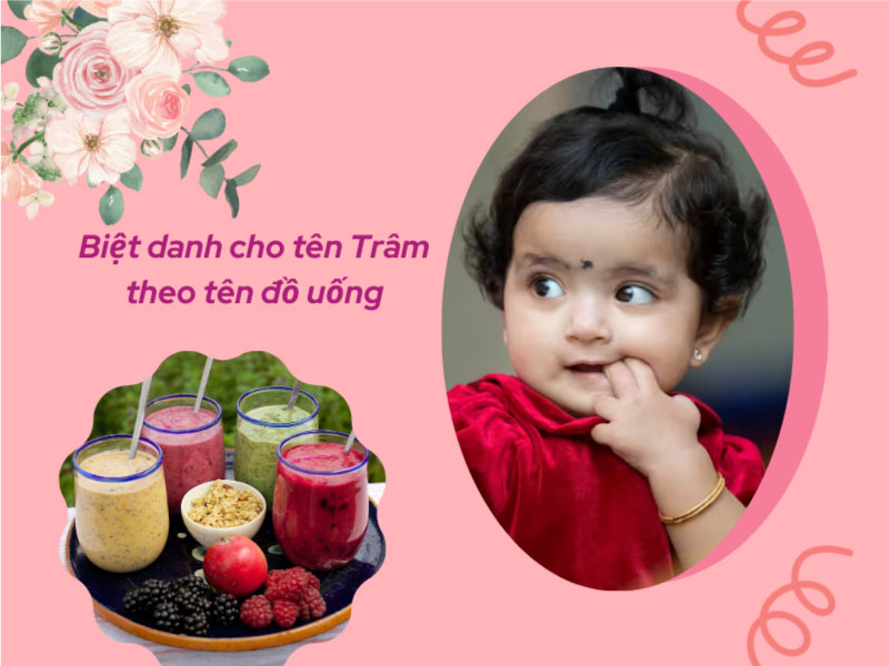 Đặt biệt danh cho tên Trâm bằng tên các loại đồ uống