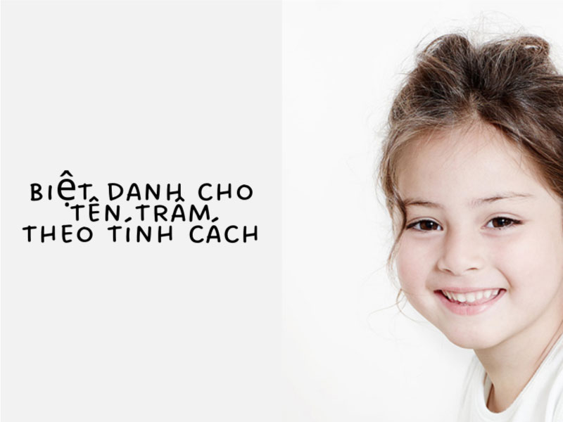 Biệt danh cho tên Trâm theo tính cách