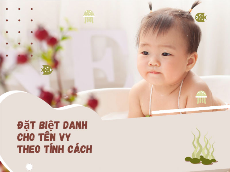 Đặt biệt danh cho tên Vy theo tính cách