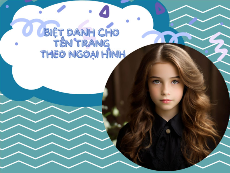 Biệt danh cho tên Trang theo ngoại hình
