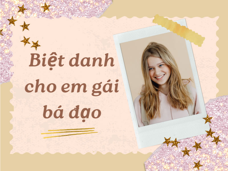Biệt danh cho em gái bá đạo