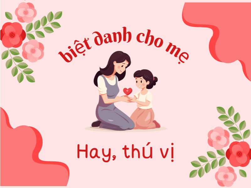 Biệt danh cho mẹ hay, thú vị