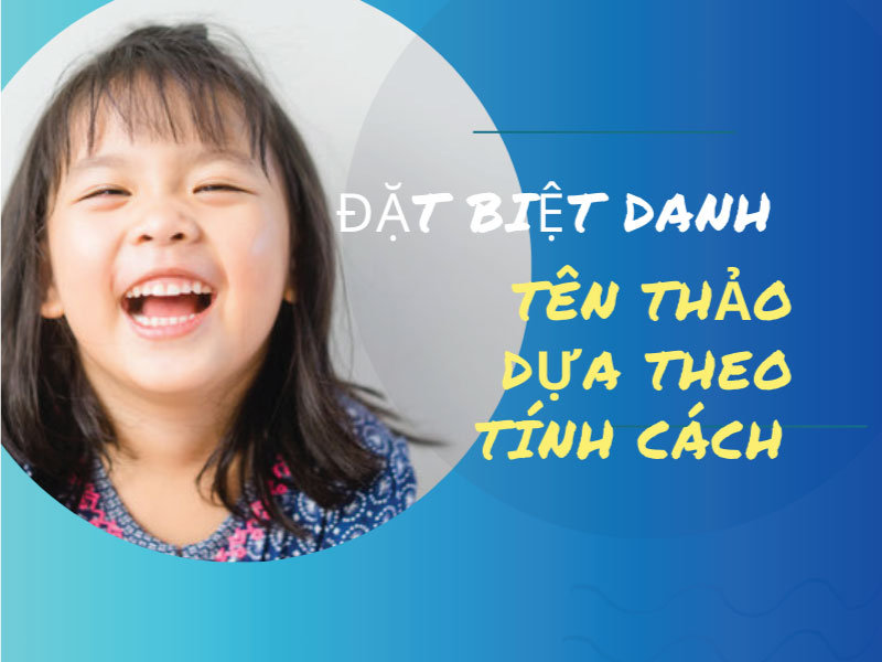 Đặt biệt danh cho tên Thảo dựa theo tính cách