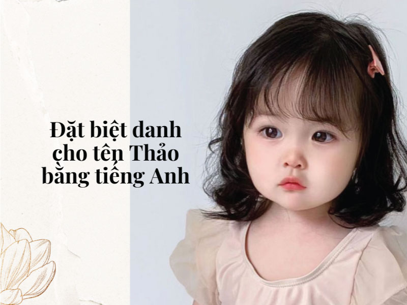 Biệt danh cho tên Thảo cực ý nghĩa trong tiếng anh