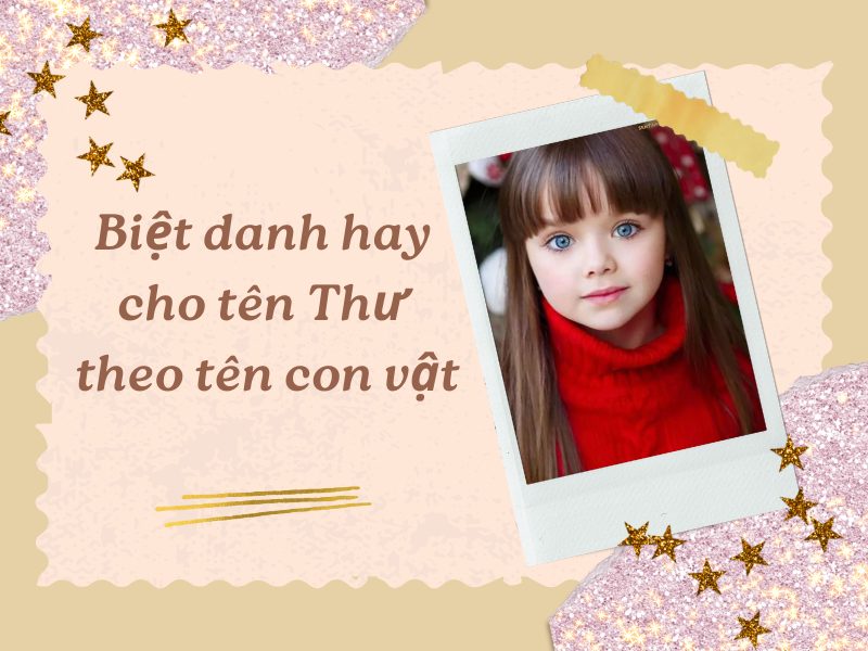 Biệt danh hay cho tên Thư theo tên con vật
