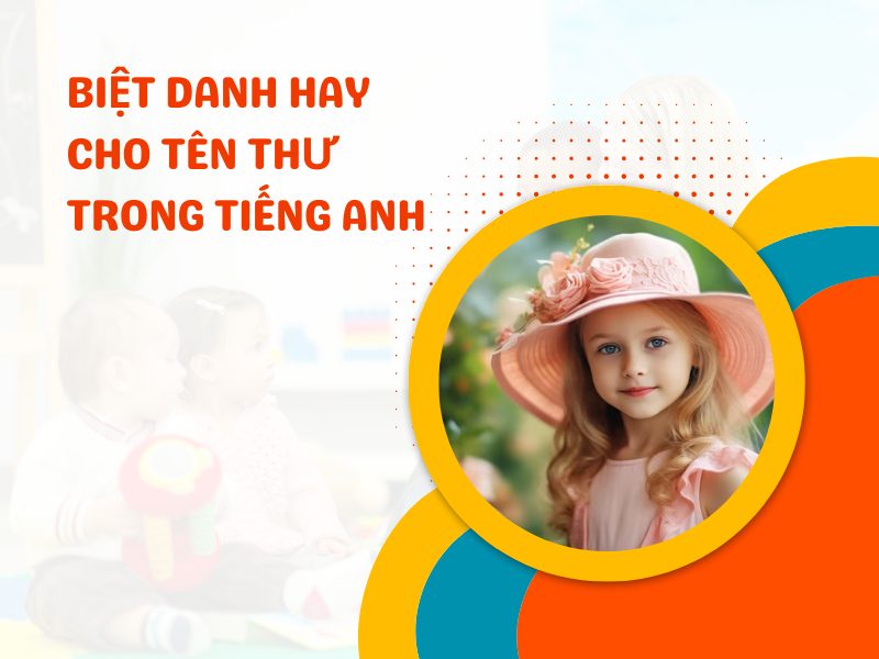Biệt danh hay cho tên Thư trong tiếng anh