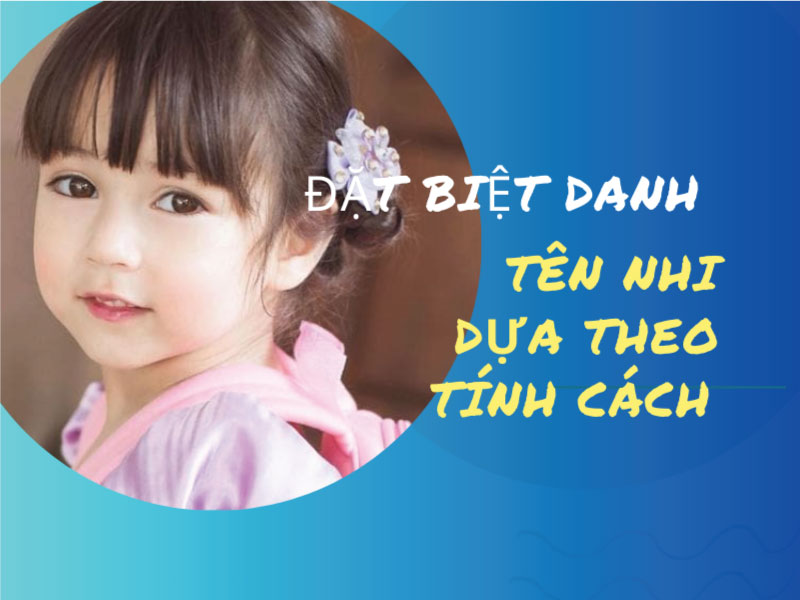 Đặt biệt danh tên Nhi độc đáo theo tính cách