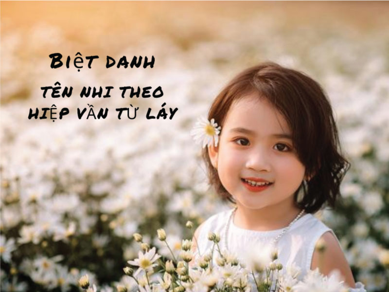 Đặt biệt danh cho tên Nhi theo hiệp vần từ láy