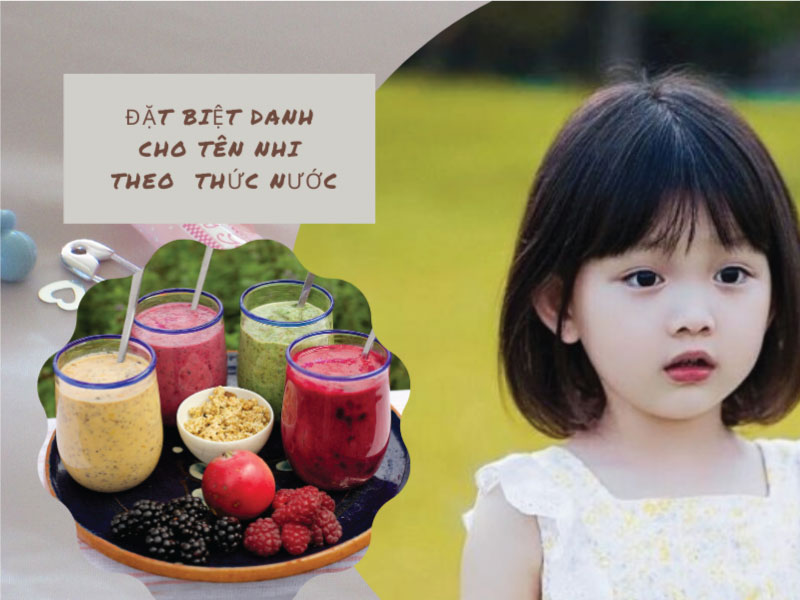 Đặt biệt danh cho bé yêu tên Nhi theo tên các loại đồ uống