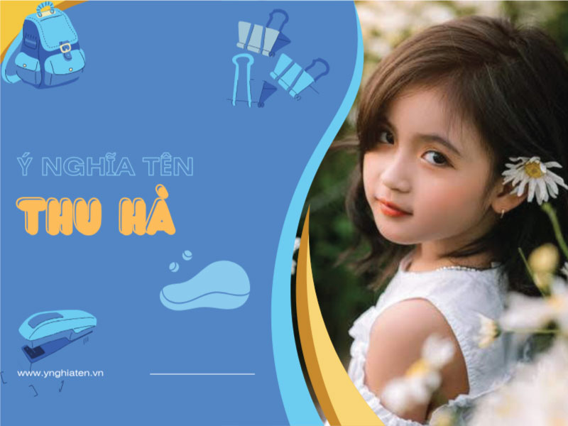 Ý nghĩa tên Thu Hà