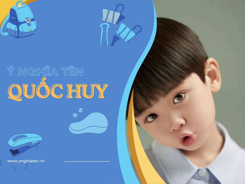 Ý nghĩa tên Quốc Huy