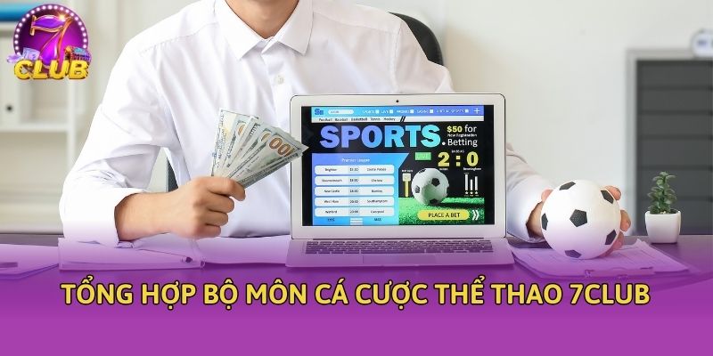 tong hop bo mon ca cuoc the thao 7club